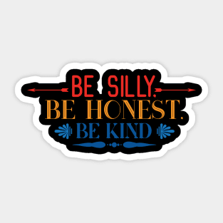 Kindness Be Silly Be Kind Be Honest Sticker